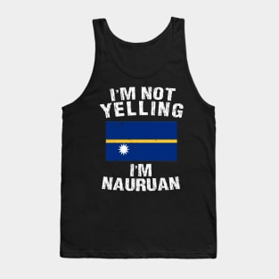 I'm Not Yelling I'm Nauruan Tank Top